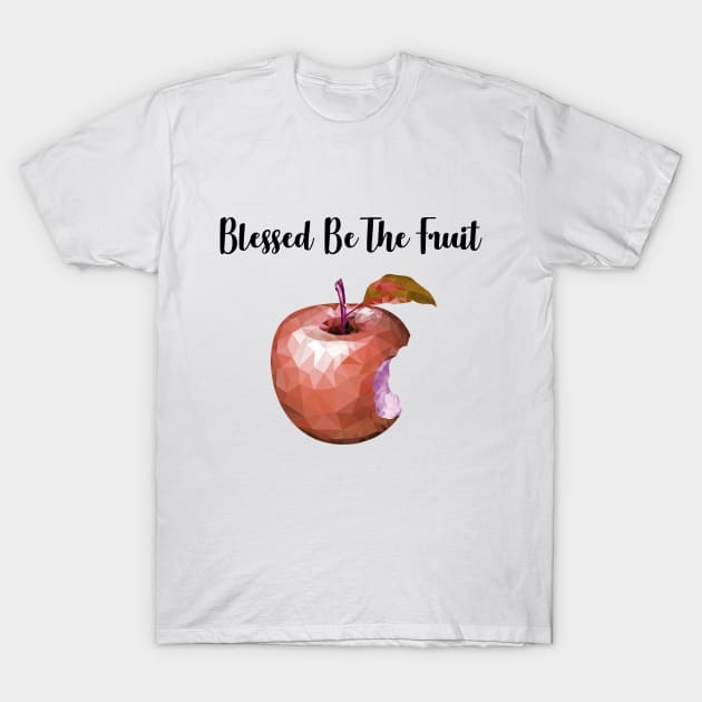 Blessed Be the Fruit T-Shirt by bandsnthings